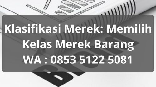 Klasifikasi Merek Memilih Kelas Merek Barang