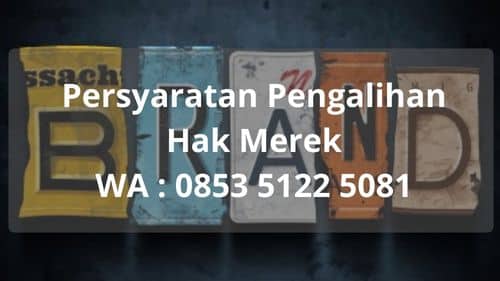 Persyaratan Pengalihan Hak Merek